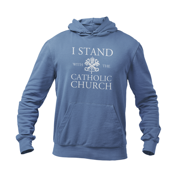 Royal blue hoodie that reads I Stand With The Catholic Church.